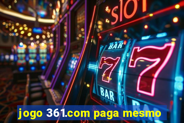 jogo 361.com paga mesmo